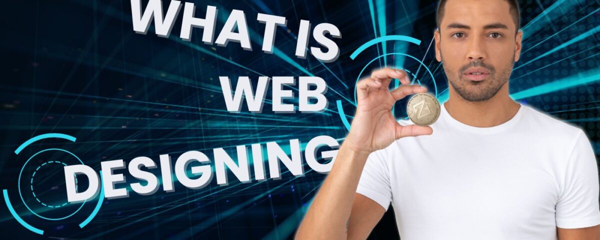 What Is Web Designing